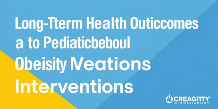 long-term-health-outcomes-of-pediatric-obesity-interventions