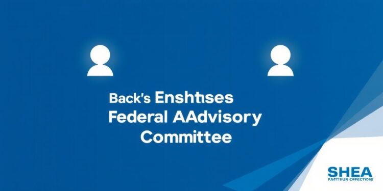 shea-backs-essential-federal-advisory-committees