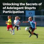 unlocking-the-secrets-of-adolescent-sports-participation