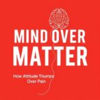 mind-over-matter:-how-attitude-triumphs-over-pain