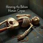 the-science-behind-honoring-the-human-corpse