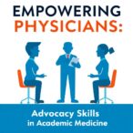 empowering-physicians:-advocacy-skills-in-academic-medicine