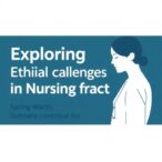 exploring-ethical-challenges-in-nursing-practice