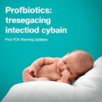 probiotics-and-preterm-nec:-post-fda-warning-updates