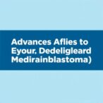 workshop-advances-pediatric-medulloblastoma-treatment-development