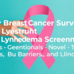 why-breast-cancer-survivors-skip-lymphedema-screening:-beliefs,-barriers-and-blind-spots